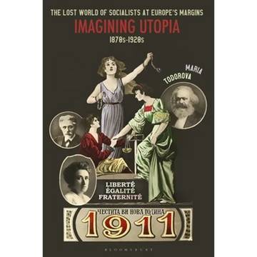 The Lost World of Socialists at Europe's Margins: Imagining Utopia, 1870s - 1920s - Paperback