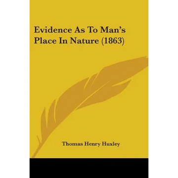 Evidence As To Man's Place In Nature (1863) - Paperback