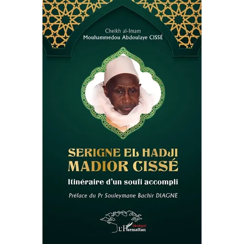 Serigne El Hadji Madior Cissé: Itinéraire d'un soufi accompli
