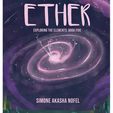 Ether: Exploring the Elements: Exploring - Hardcover