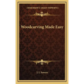Woodcarving Made Easy