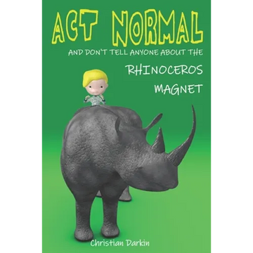Act Normal And Don't Tell Anyone About The Rhinoceros Magnet - Paperback