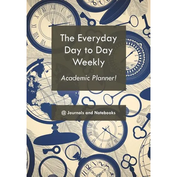 The everyday day to day weekly academic planner! - Paperback