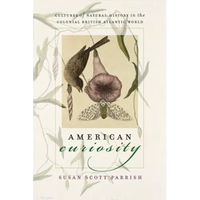 American Curiosity: Cultures of Natural History in the Colonial British Atlantic World - Paperback