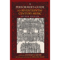 A Performer's Guide to Seventeenth-Century Music - Hardcover