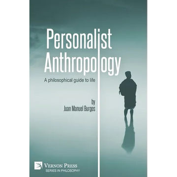 Personalist Anthropology: A philosophical guide to life - Paperback