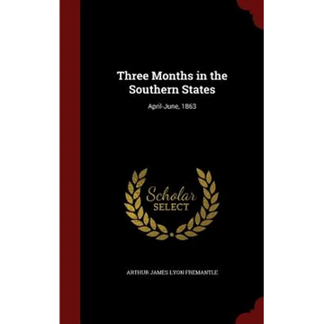 Three Months in the Southern States: April-June, 1863 - Hardcover