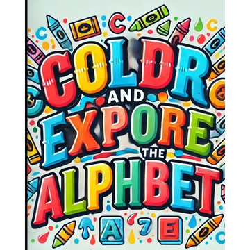 Color and Explore the Alphabet Coloring Book - Paperback