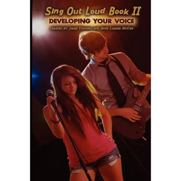 Sing Out Loud Book II: Developing Your Voice - Paperback
