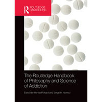 The Routledge Handbook of Philosophy and Science of Addiction - Paperback