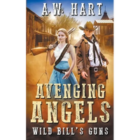 Avenging Angels: Wild Bill's Guns - Paperback