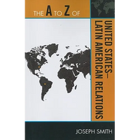 A to Z of United States-Latin American Relations - Paperback