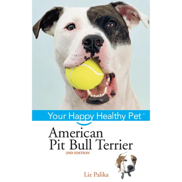 American Pit Bull Terrier: Your Happy Healthy Pet - Hardcover