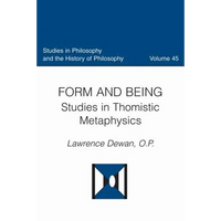 Form and Being Studies in Thomistic Metaphysics - Paperback
