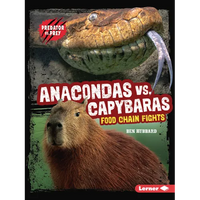 Anacondas vs. Capybaras: Food Chain Fights - Paperback
