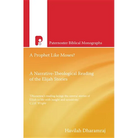 A Prophet Like Moses?: A Narrative-Theological Reading of the Elijah Cycle - Paperback