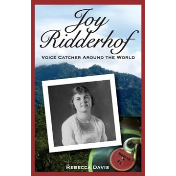 Joy Ridderhof: Voice Catcher Around the World - Paperback