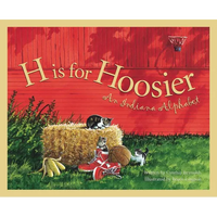 H Is for Hoosier: An Indiana Alphabet - Hardcover