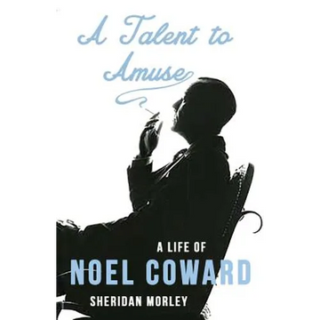 A Talent to Amuse: A Life of Noel Coward - Paperback