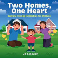 Two Homes, One Heart: Bedtime Healing Meditation for Children - Paperback