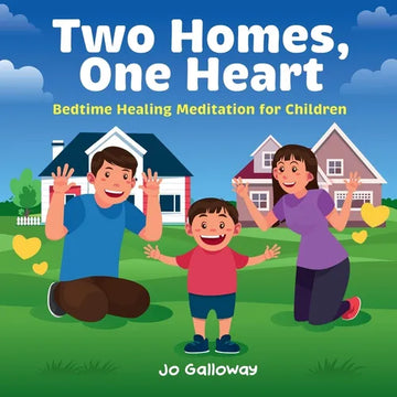 Two Homes, One Heart: Bedtime Healing Meditation for Children - Paperback