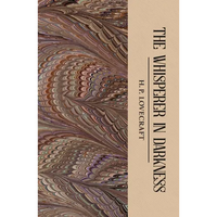 The Whisperer in Darkness: Collected Stories Volume One - Paperback