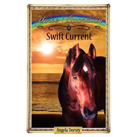 Swift Current: Sometimes Horses Need a Little Magic - Paperback