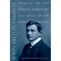 Tales of the Old Indian Territory and Essays on the Indian Condition - Paperback
