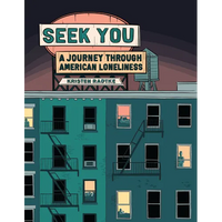 Seek You: A Journey Through American Loneliness - Hardcover