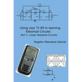 Using your TI-89 in learning electrical circuits Part 1: Linear Resistive Circuits
