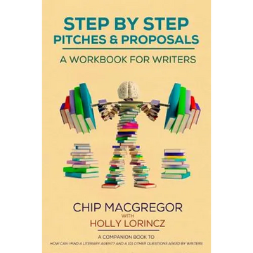 Step By Step Pitches And Proposals: A Workbook For Writers - Paperback