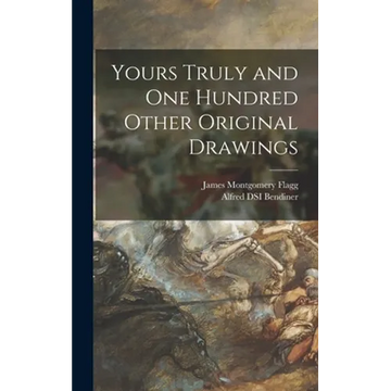 Yours Truly and One Hundred Other Original Drawings - Hardcover
