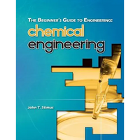 The Beginner's Guide to Engineering: Chemical Engineering - Paperback