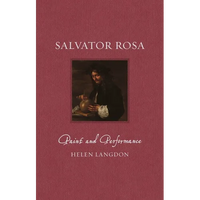 Salvator Rosa: Paint and Performance - Hardcover