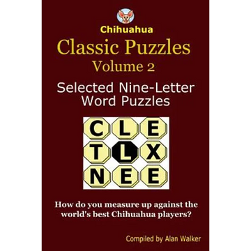 Chihuahua Classic Puzzles Volume 2: Selected Nine-Letter Word Puzzles - Paperback