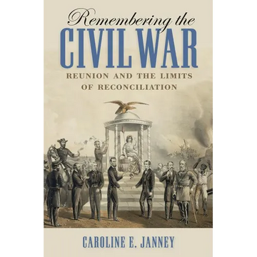 Remembering the Civil War: Reunion and the Limits of Reconciliation - Paperback