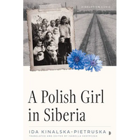 A Polish Girl in Siberia: Surviving and Transcending Exile - Paperback