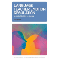 Language Teacher Emotion Regulation: An Exploration in Japan - Paperback