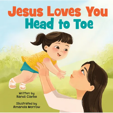 Jesus Loves You Head to Toe - Board Book