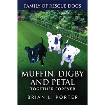 Muffin, Digby And Petal: Together Forever - Paperback