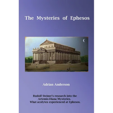 The Mysteries of Ephesos: Rudolf Steiner's research into the Artemis-Diana mysteries - Paperback