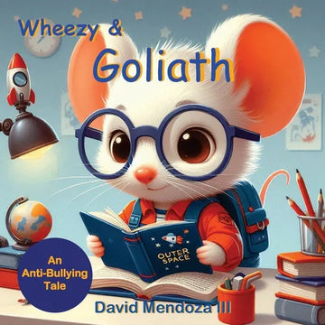 Wheezy & Goliath: An Anti-Bullying Tale - Paperback