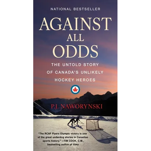 Against All Odds: The Untold Story of Canada's Unlikely Hockey Heroes