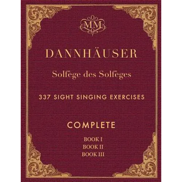 Solfège des Solfèges, Complete, Book I, Book II and Book III: 337 Sight Singing Exercises - Paperback