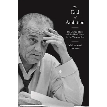 The End of Ambition: The United States and the Third World in the Vietnam Era - Paperback