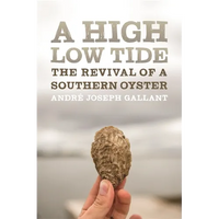 A High Low Tide: The Revival of a Southern Oyster - Paperback