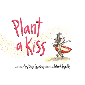 Plant a Kiss - Hardcover