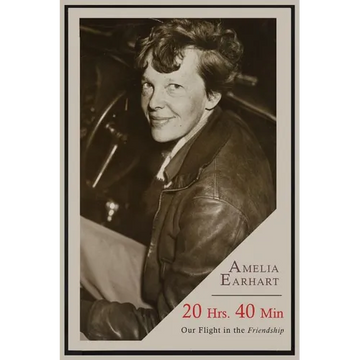 20 Hrs. 40 Min: Our Flight in the Friendship - Paperback