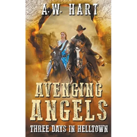 Avenging Angels: Three Days in Helltown - Paperback