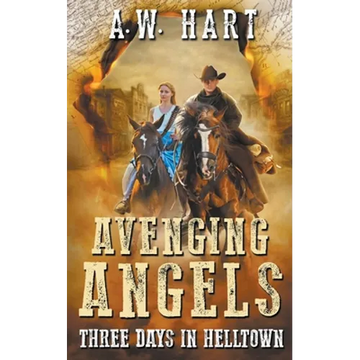 Avenging Angels: Three Days in Helltown - Paperback